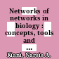 Networks of networks in biology : concepts, tools and applications [E-Book] /