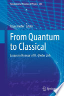 From Quantum to Classical [E-Book] : Essays in Honour of H.-Dieter Zeh /