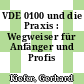 VDE 0100 und die Praxis : Wegweiser für Anfänger und Profis /