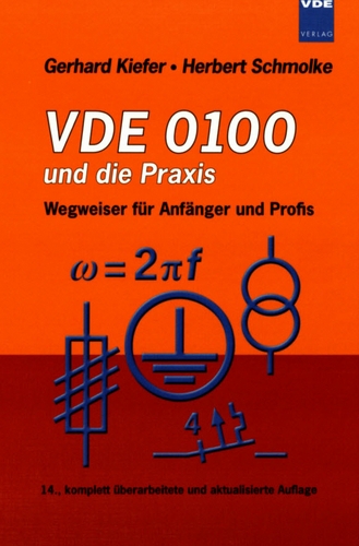 VDE 0100 und die Praxis : Wegweiser für Anfänger und Profis /