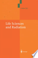 Life Sciences and Radiation [E-Book] : Accomplishments and Future Directions /