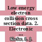 Low energy electron collision cross section data. 2. Electronic - excitation cross sections /