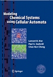 "Modeling chemical systems using cellular automata [E-Book] : a textbook and laboratory manual /