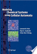 Modeling Chemical Systems Using Cellular Automata [E-Book] : A textbook and laboratory manual /
