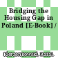Bridging the Housing Gap in Poland [E-Book] /