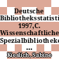 Deutsche Bibliotheksstatistik. 1997,C. Wissenschaftliche Spezialbibliotheken : DBS /