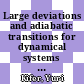 Large deviations and adiabatic transitions for dynamical systems and Markov processes in fully coupled averaging [E-Book] /