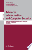 Advances in Information and Computer Security [E-Book] : Second International Workshop on Security, IWSEC 2007, Nara, Japan, October 29-31, 2007. Proceedings /