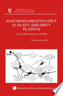 Electrohydrodynamics in Dusty and Dirty Plasmas [E-Book] : Gravito-Electrodynamics and EHD /