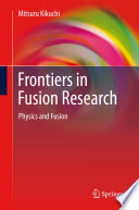 Frontiers in Fusion Research [E-Book] : Physics and Fusion /