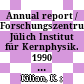 Annual report / Forschungszentrum Jülich Institut für Kernphysik. 1990 [E-Book] /