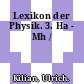 Lexikon der Physik. 3. Ha - Mh /