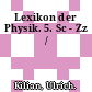Lexikon der Physik. 5. Sc - Zz /