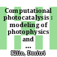 Computational photocatalysis : modeling of photophysics and photochemistry at interfaces [E-Book] /