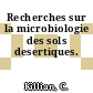 Recherches sur la microbiologie des sols desertiques.