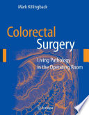 Colorectal Surgery [E-Book] / Living Pathology in the Operating Room