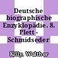 Deutsche biographische Enzyklopädie. 8. Plett - Schmidseder /