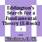 Eddington's Search for a Fundamental Theory [E-Book] : A Key to the Universe /