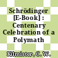 Schrödinger [E-Book] : Centenary Celebration of a Polymath /
