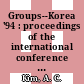 Groups--Korea '94 : proceedings of the international conference held at Pusan National University, Pusan, Korea, August 18-25, 1994 [E-Book] /