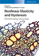 Nonlinear elasticity and hysteresis : fluid-solid coupling in porous media [E-Book] /