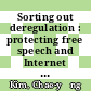 Sorting out deregulation : protecting free speech and Internet access in the United  States, Germany, and Japan [E-Book] /