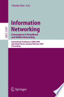 Information Networking [E-Book] / Convergence in Broadband and Mobile Networking. International Conference, ICOIN 2005, Jeju Island, Korea, January 31 - February 2, 2005, Proceedings