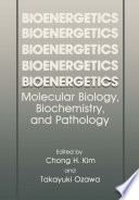 Bioenergetics [E-Book] : Molecular Biology, Biochemistry, and Pathology /
