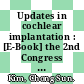 Updates in cochlear implantation : [E-Book] the 2nd Congress of Asia Pacific Symposium on Cochlear Implant and Related Sciences, Seoul, April 1999 /