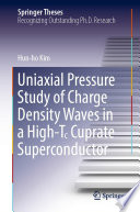 Uniaxial Pressure Study of Charge Density Waves in a High-Tc Cuprate Superconductor [E-Book] /