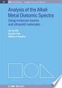 Analysis of the alkali metal diatomic spectra : using molecular beams and ultracold molecules [E-Book] /