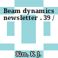 Beam dynamics newsletter . 39 /