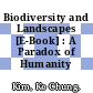 Biodiversity and Landscapes [E-Book] : A Paradox of Humanity /