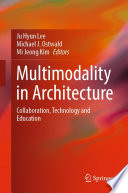 Multimodality in Architecture [E-Book] : Collaboration, Technology and Education /