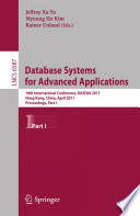 Database Systems for Advanced Applications [E-Book] : 16th International Conference, DASFAA 2011, Hong Kong, China, April 22-25, 2011, Proceedings, Part I /