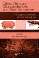 Chitin, chitosan, oligosaccharides and their derivatives : biological activities and applications [E-Book] /