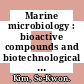 Marine microbiology : bioactive compounds and biotechnological applications [E-Book] /