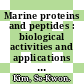 Marine proteins and peptides : biological activities and applications [E-Book] /