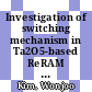 Investigation of switching mechanism in Ta2O5-based ReRAM devices [E-Book] /