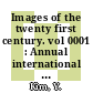 Images of the twenty first century. vol 0001 : Annual international conference of the IEEE Engineering in Medicine and Biology Society. 0011: proceedings : Annual international conference of the IEEE/EMBS. 0011: proceedings : Seattle, WA, 09.11.89-12.11.89.