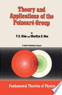Theory and Applications of the Poincaré Group [E-Book] /