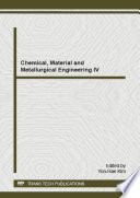 Chemical, material and metallurgical engineering IV : selected, peer reviewed papers from the 2014 4th International Conference on Chemical, Material and Metallurgical Engineering (ICCMME 2013), December 30-31, 2014, Shenzhen, China [E-Book] /