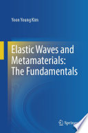 Elastic Waves and Metamaterials : The Fundamentals [E-Book] /
