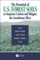 The potential of US forest soils to sequester carbon and mitigate the greenhouse effect /