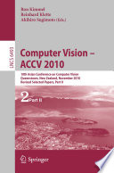 Computer Vision – ACCV 2010 [E-Book] : 10th Asian Conference on Computer Vision, Queenstown, New Zealand, November 8-12, 2010, Revised Selected Papers, Part II /
