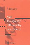 NMR : tomography, diffusometry, relaxometry /
