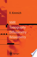 NMR [E-Book] : Tomography, Diffusometry, Relaxometry /