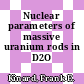 Nuclear parameters of massive uranium rods in D2O [E-Book]