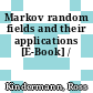 Markov random fields and their applications [E-Book] /