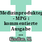 Medizinproduktegesetz - MPG : kommentierte Ausgabe mit Arbeitshilfen und Materialien.